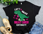 Breast Cancer Dinosaur Shirt, Let's Make Breast Cancer Extinct Shirt, Pink Ribbon Awareness Shirt, Cancer Survivor Gift