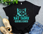 Not Today Cervical Cancer Awareness Shirt, Funny Cat Shirt for Cervical Cancer Warrior, Teal Ribbon Shirt