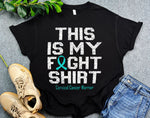 Cervical Cancer Warrior Shirt, This Is My Fight Shirt, Support Gift for Cervical Cancer Fighters, Teal Ribbon Shirt