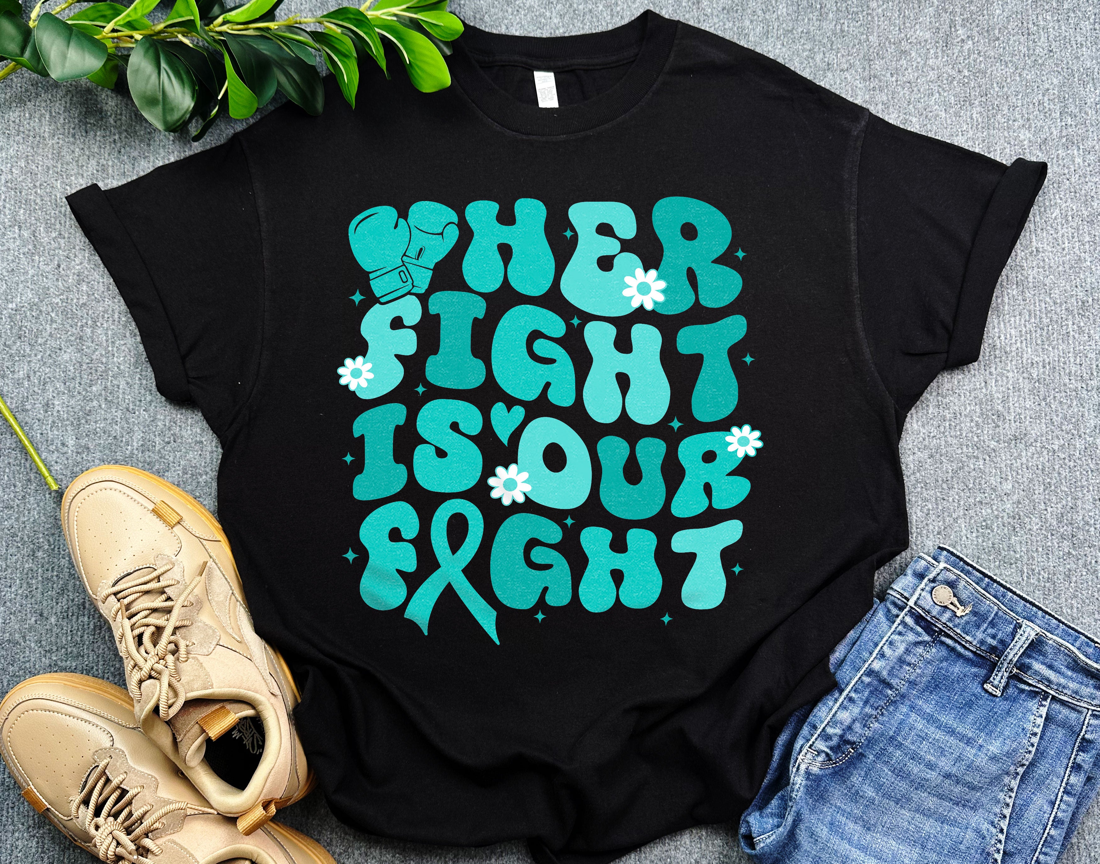 Her Fight Is Our Fight Cervical Cancer Awareness Shirt, Teal Ribbon Shirt, Support Cancer Fighters Gift, Cervical Cancer Support Team Shirt