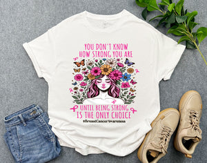 Floral Breast Cancer Awareness Shirt for Women, Strong Is the Only Choice Shirt, Breast Cancer Women Shirt, Gift for Cancer Fighter