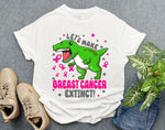 Breast Cancer Dinosaur Shirt, Let's Make Breast Cancer Extinct Shirt, Support Shirt for Cancer Survivor, T-rex Lover Gift