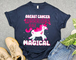 Breast Cancer Warriors Are Magical Shirt, Magical Unicorn Breast Cancer Awareness Shirt, Support Cancer Shirt