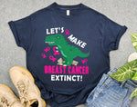 Breast Cancer Dinosaur Shirt, Let's Make Breast Cancer Extinct Shirt, Pink Ribbon Awareness Shirt, Cancer Survivor Gift